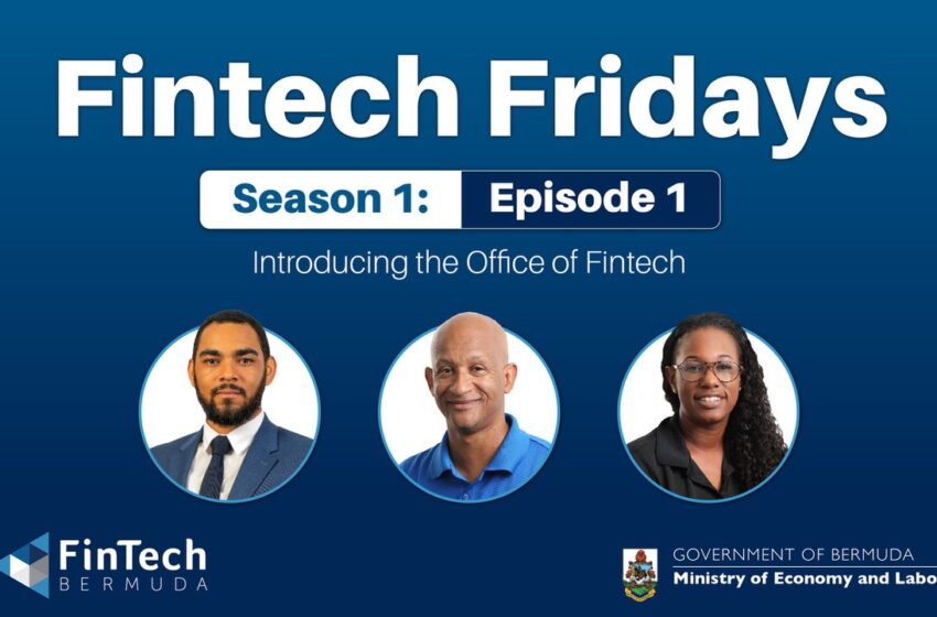  Government Launches Weekly Fintech Fridays Podcast